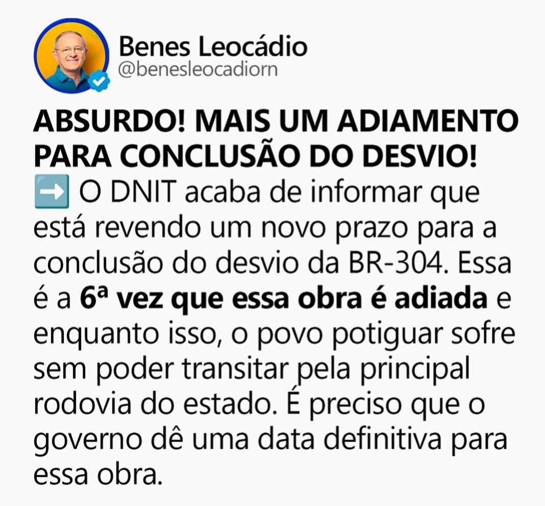 Deputado Benes Leocádio detona o Governo por adiar mais uma vez entrega de desvio em trecho da BR-304 no RN