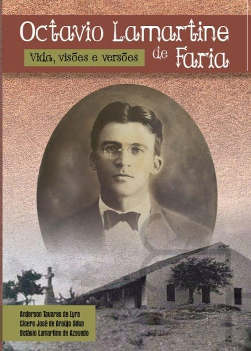 Será lançado em Acari o livro “Octavio Lamartine de Faria: Vida, Visões e Versões”