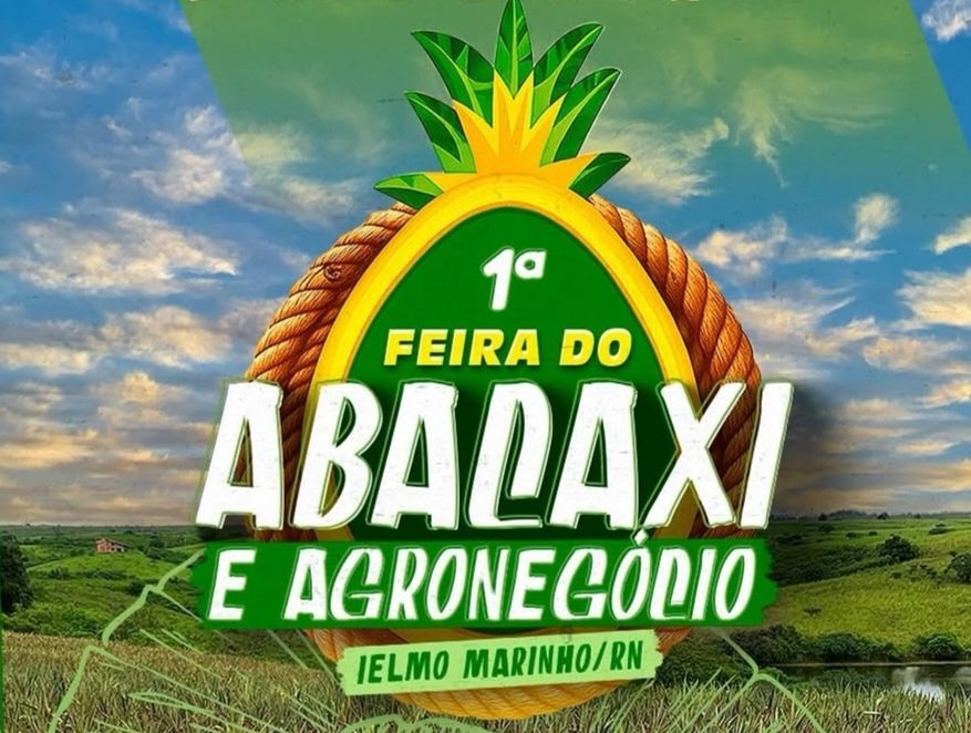 Prefeitura de Ielmo Marinho divulga programação da Feira do Abacaxi e Agronegócio 2025